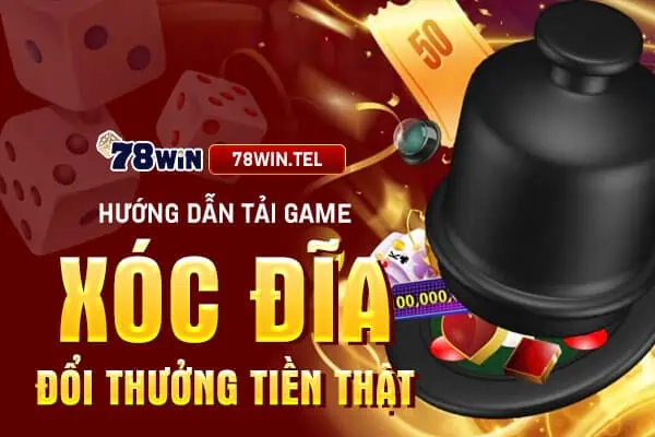 Hướng dẫn tải game xóc đĩa đổi thưởng tiền thật