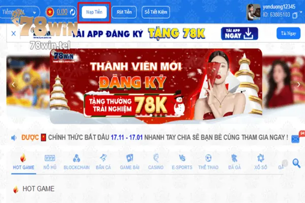 Hãy ấn vào ô “Nạp tiền” trên giao diện chơi game chính thức của 78win