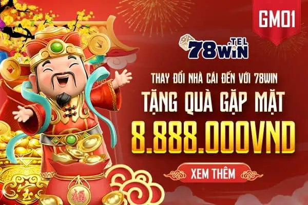 Thay đổi nhà cái đến với 78win: Nhận quà gặp mặt siêu khủng!