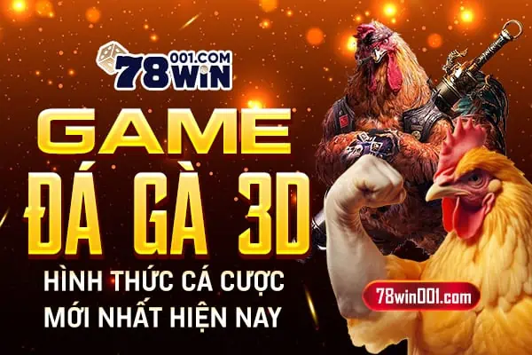 Game đá gà 3D - Hình thức cá cược mới nhất hiện nay