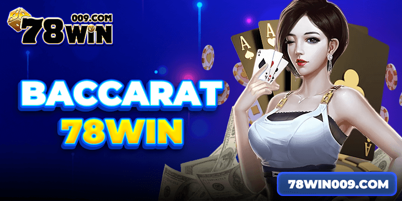 Baccarat 78win đổi thưởng hấp dẫn